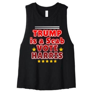 Trump Is A Scab Vote Harris. Designe Harris Kamalavote La Women's Racerback Cropped Tank