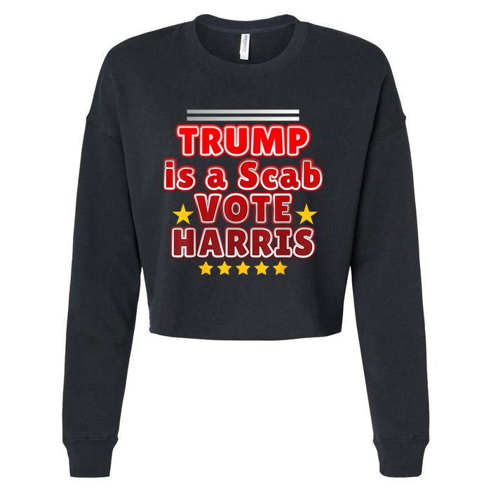 Trump Is A Scab Vote Harris. Designe Harris Kamalavote La Cropped Pullover Crew