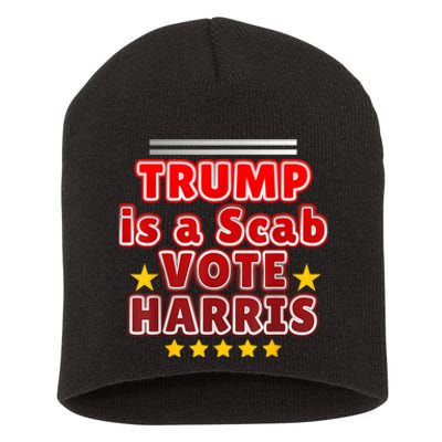 Trump Is A Scab Vote Harris. Designe Harris Kamalavote La Short Acrylic Beanie