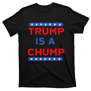 Trump Is A Chump Funny Political T-Shirt