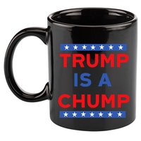 Trump Is A Chump Funny Political 11oz C Handle Ceramic Mug