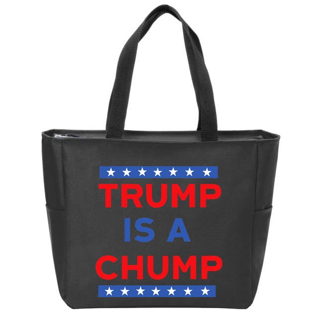 Trump Is A Chump Funny Political Zip Tote Bag