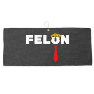 Trump Is A Felon Trump Is Guilty On 34 Counts Large Microfiber Waffle Golf Towel