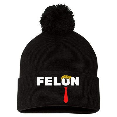 Trump Is A Felon Trump Is Guilty On 34 Counts Pom Pom 12in Knit Beanie