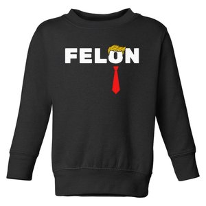 Trump Is A Felon Trump Is Guilty On 34 Counts Toddler Sweatshirt