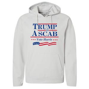 Trump Is A Scab Vote For Harris 2024 Performance Fleece Hoodie