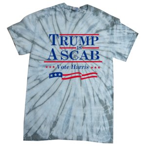 Trump Is A Scab Vote For Harris 2024 Tie-Dye T-Shirt