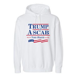 Trump Is A Scab Vote For Harris 2024 Garment-Dyed Fleece Hoodie