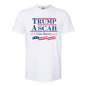 Trump Is A Scab Vote For Harris 2024 Softstyle CVC T-Shirt