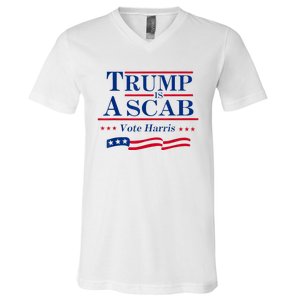 Trump Is A Scab Vote For Harris 2024 V-Neck T-Shirt