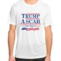 Trump Is A Scab Vote For Harris 2024 Adult ChromaSoft Performance T-Shirt