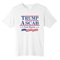 Trump Is A Scab Vote For Harris 2024 Tall Fusion ChromaSoft Performance T-Shirt