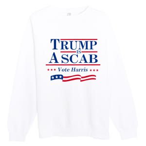 Trump Is A Scab Vote For Harris 2024 Premium Crewneck Sweatshirt