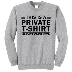 This Is A Private Please Do Not Read Tall Sweatshirt