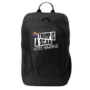 Trump Is A Scab Vote Harris Walz Kamala Harris 2024 Election City Backpack