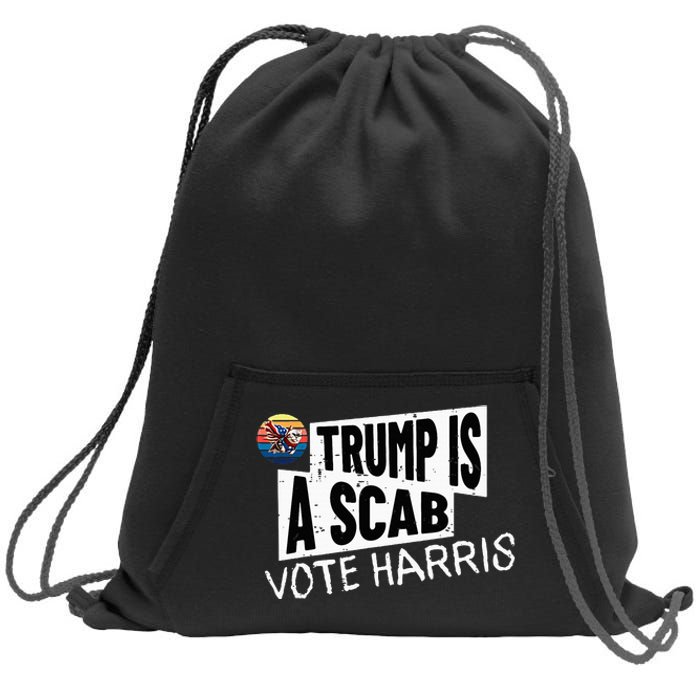 Trump Is A Scab Vote Harris Walz Kamala Harris 2024 Election Sweatshirt Cinch Pack Bag