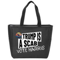 Trump Is A Scab Vote Harris Walz Kamala Harris 2024 Election Zip Tote Bag