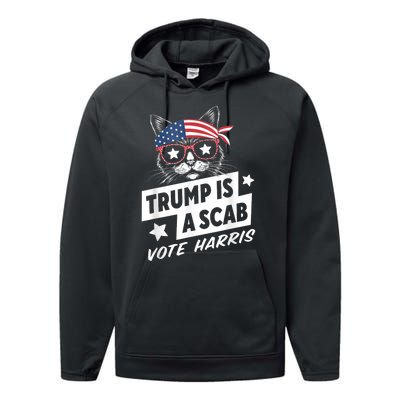 Trump Is A Scab Vote Kamala Harris Performance Fleece Hoodie