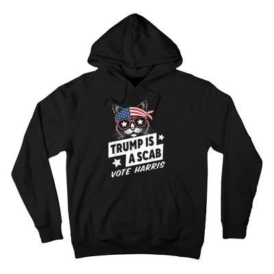 Trump Is A Scab Vote Kamala Harris Hoodie