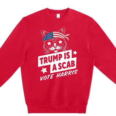 Trump Is A Scab Vote Kamala Harris Premium Crewneck Sweatshirt