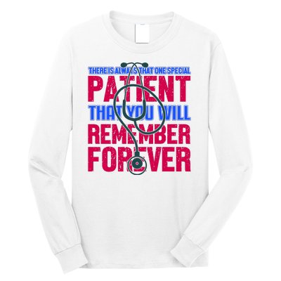 There Is Always That One Special Patient That You Will Remeber Forever Long Sleeve Shirt