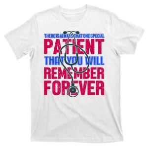 There Is Always That One Special Patient That You Will Remeber Forever T-Shirt