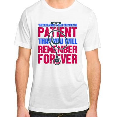 There Is Always That One Special Patient That You Will Remeber Forever Adult ChromaSoft Performance T-Shirt