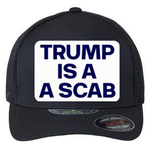 Trump Is A Scab Vote Harris Kamala 2024 Funny Flexfit Unipanel Trucker Cap