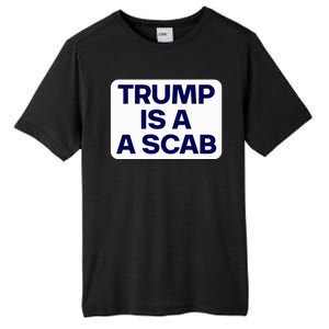 Trump Is A Scab Vote Harris Kamala 2024 Funny Tall Fusion ChromaSoft Performance T-Shirt