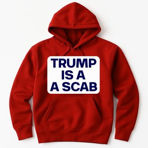 Trump Is A Scab Vote Harris Kamala 2024 Funny Hoodie