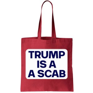 Trump Is A Scab Vote Harris Kamala 2024 Funny Tote Bag