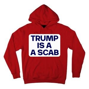 Trump Is A Scab Vote Harris Kamala 2024 Funny Tall Hoodie