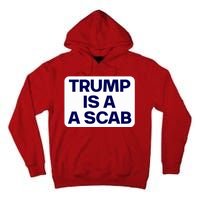 Trump Is A Scab Vote Harris Kamala 2024 Funny Tall Hoodie