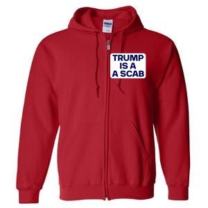 Trump Is A Scab Vote Harris Kamala 2024 Funny Full Zip Hoodie