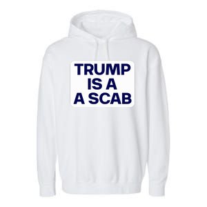 Trump Is A Scab Vote Harris Kamala 2024 Funny Garment-Dyed Fleece Hoodie