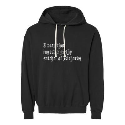 Thou Ingest A Satchel Of Richards Funny Medieval Meme Quote Garment-Dyed Fleece Hoodie