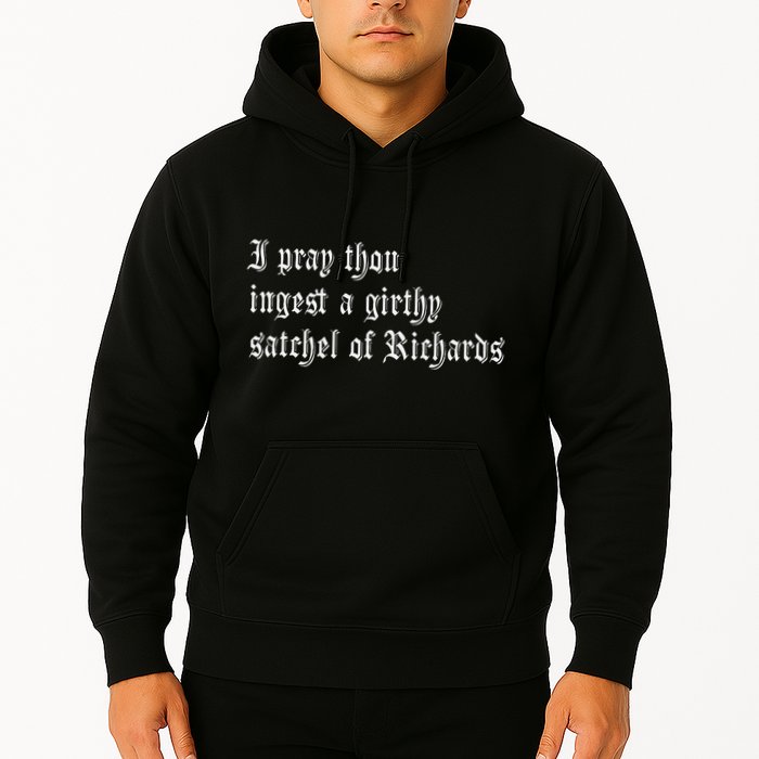 Thou Ingest A Satchel Of Richards Funny Medieval Meme Quote Hoodie