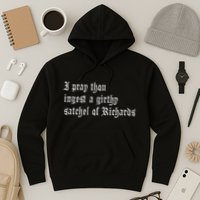 Thou Ingest A Satchel Of Richards Funny Medieval Meme Quote Hoodie