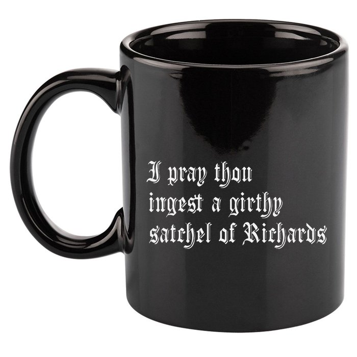 Thou Ingest A Satchel Of Richards Funny Medieval Meme Quote 11oz C Handle Ceramic Mug