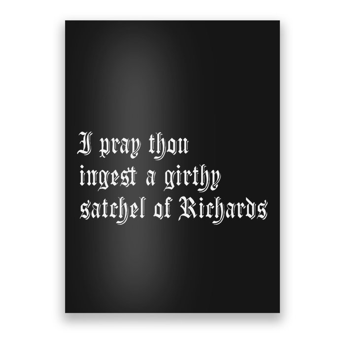 Thou Ingest A Satchel Of Richards Funny Medieval Meme Quote Poster