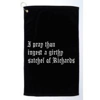 Thou Ingest A Satchel Of Richards Funny Medieval Meme Quote Golf Towel