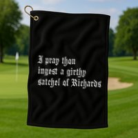 Thou Ingest A Satchel Of Richards Funny Medieval Meme Quote Golf Towel
