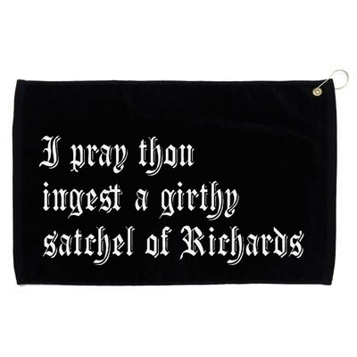 Thou Ingest A Satchel Of Richards Funny Medieval Meme Quote Grommeted Golf Towel