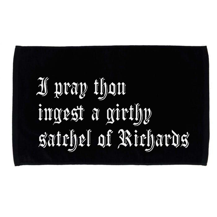 Thou Ingest A Satchel Of Richards Funny Medieval Meme Quote Microfiber Hand Towel