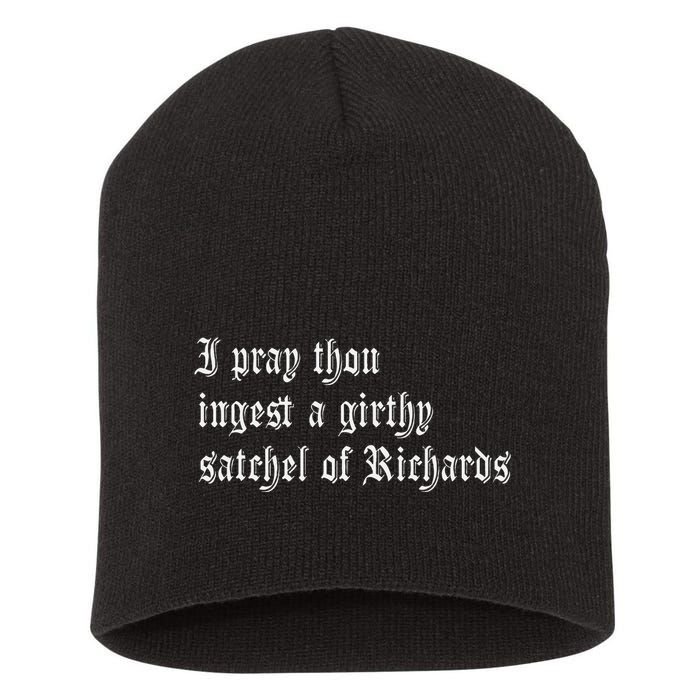 Thou Ingest A Satchel Of Richards Funny Medieval Meme Quote Short Acrylic Beanie