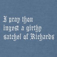 Thou Ingest A Satchel Of Richards Funny Medieval Meme Quote Garment-Dyed Sweatshirt