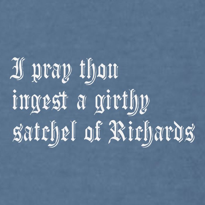 Thou Ingest A Satchel Of Richards Funny Medieval Meme Quote Garment-Dyed Sweatshirt