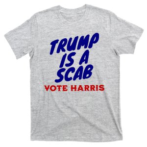 Trump Is A Scab Vote Harris Kamala 2024 T-Shirt