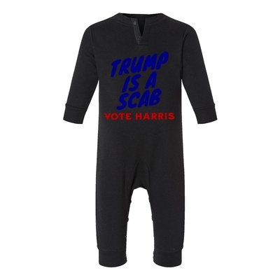 Trump Is A Scab Vote Harris Kamala 2024 Infant Fleece One Piece