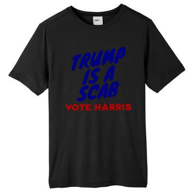 Trump Is A Scab Vote Harris Kamala 2024 Tall Fusion ChromaSoft Performance T-Shirt